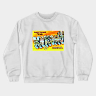 Greetings from Kokomo, Indiana - Vintage Large Letter Postcard Crewneck Sweatshirt